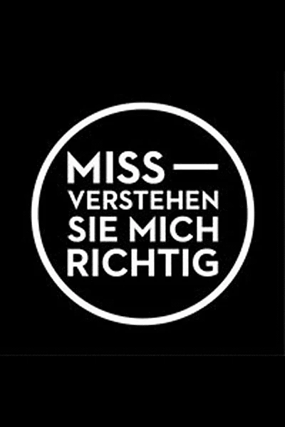 Miss-Verstehen Sie mich richtig