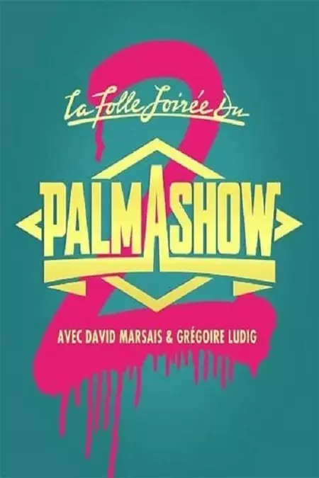 La Folle Soirée du Palmashow 2