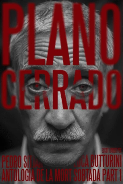 Antologia de la mort sobtada Part 1: "Plano Cerrado"