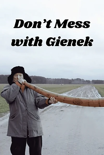 Don’t Mess with Gienek