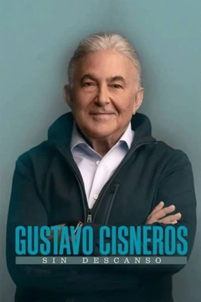 Gustavo Cisneros: Sin Descanso