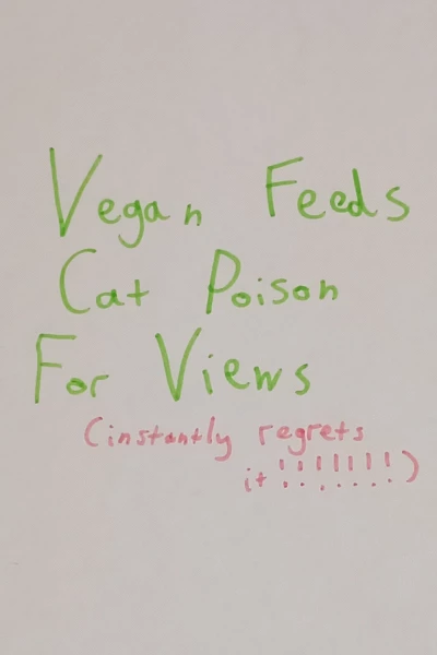 Vegan Feeds Cat Poison For Views