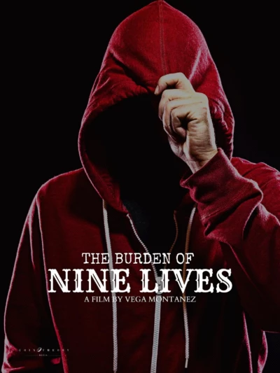 The Burden of Nine Lives
