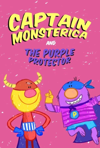 Captain Monsterica and the Purple Protector