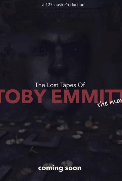 The Lost Tapes Of Toby Emmitt: The Movie