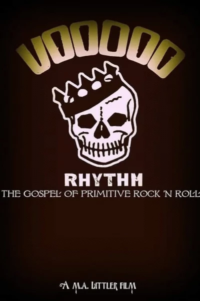 Voodoo Rhythm: Gospel of Primitive Rock 'n' Roll