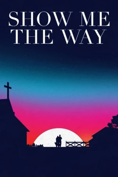 Show Me the Way