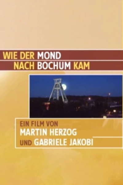 Wie der Mond nach Bochum kam