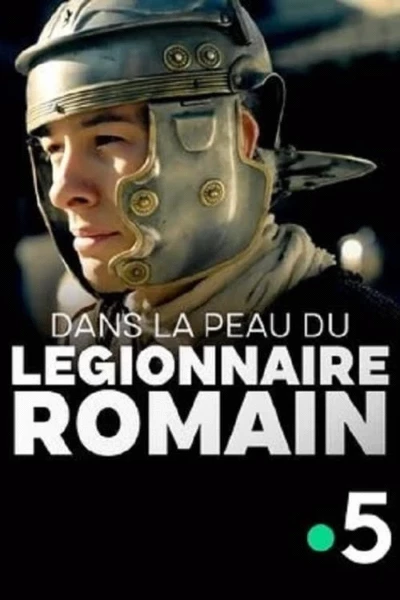 Dans la peau du légionnaire romain