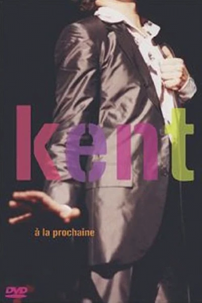 Kent - A la prochaine