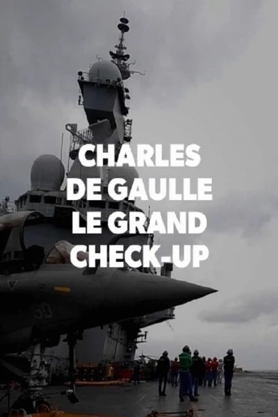 Le Charles de Gaulle : le grand check-up