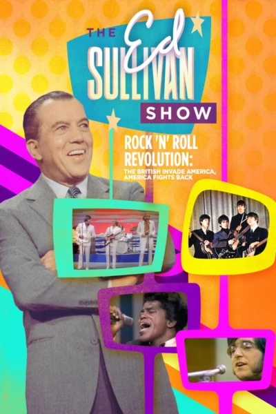 Ed Sullivan Presents: Rock 'N' Roll Revolution: The British Invade America, America Fights Back