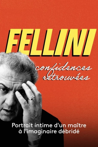Fellini, confidences retrouvées