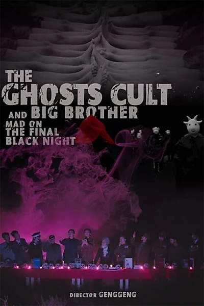 The Ghosts Cult and Big Brother: Mad On the Final Black Night