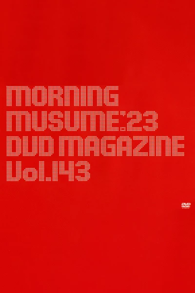 Morning Musume.'23 DVD Magazine Vol.143