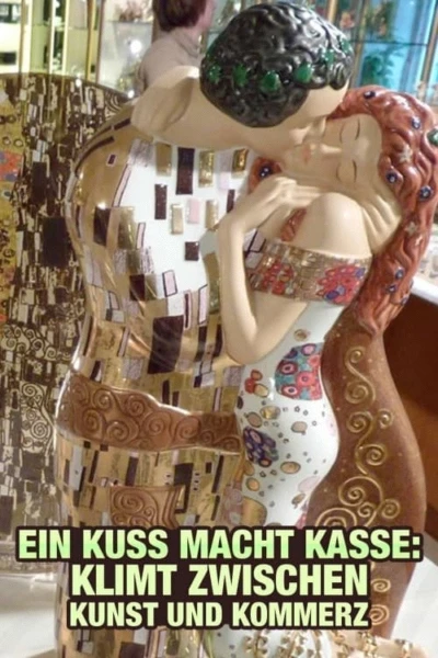 Ein Kuss macht Kasse - Klimt zwischen Kunst und Kommerz