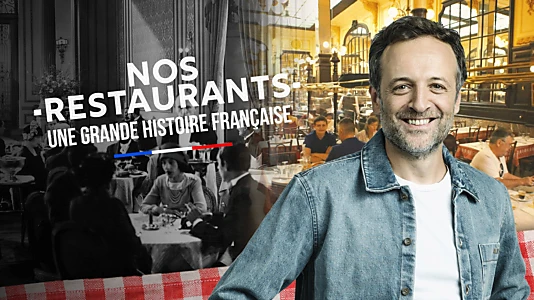 Nos restaurants : Une grande histoire française