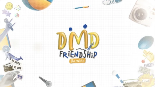 DMD Friendship The Reality