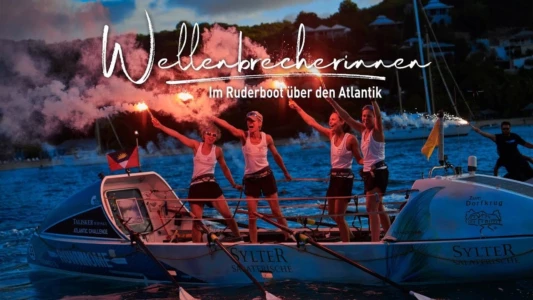 Wellenbrecherinnen - Im Ruderboot über den Atlantik