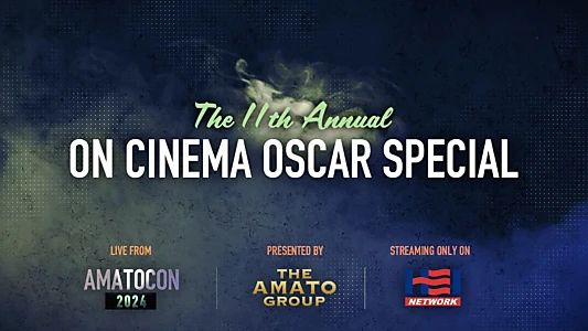 The 11th Annual On Cinema Oscar Special LIVE from AmatoCon