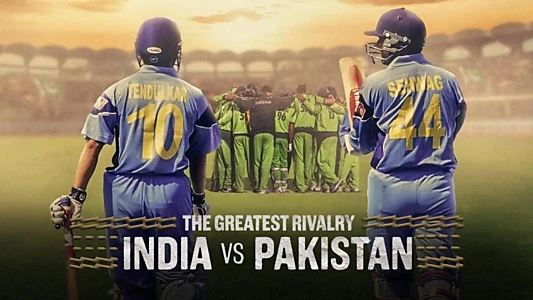 The Greatest Rivalry: India vs Pakistan