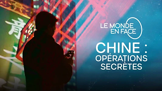 Chine : Opérations secrètes