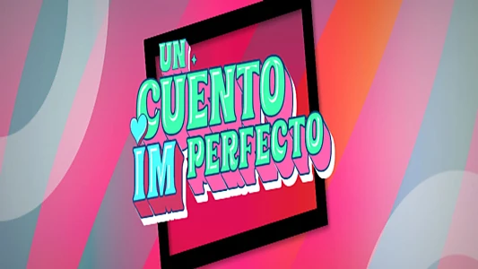 Un cuento imperfecto