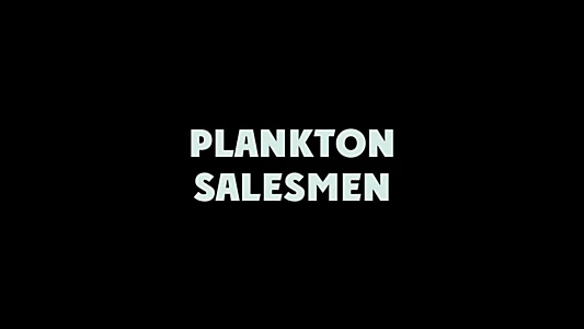 Plankton Salesmen