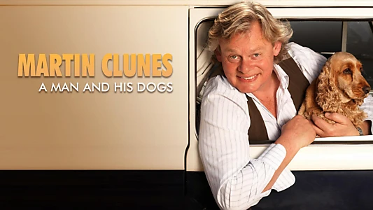 Martin Clunes: A Man and His Dogs