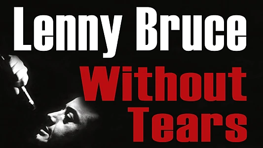 Lenny Bruce: Without Tears