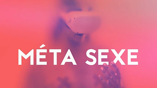 Méta sexe, le documentaire