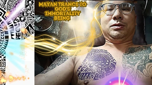 Mayan Trance to God's Immortality Being