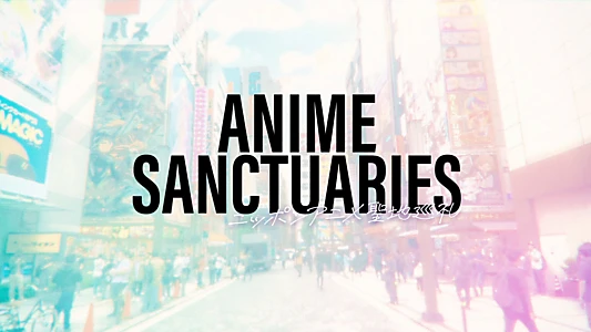 ANIME SANCTUARIES