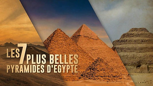 Les 7 Plus Belles Pyramides d'Égypte