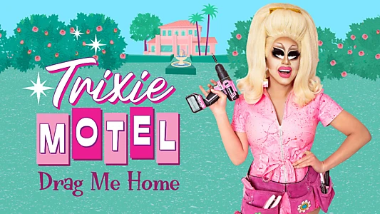 Trixie Motel: Drag Me Home