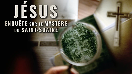 Jésus : Enquête sur le mystère du Saint-Suaire