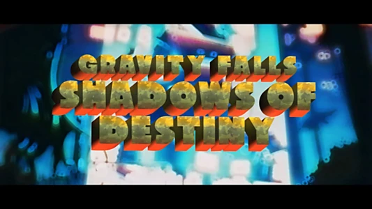 Shadows of Destiny - A Gravity Falls Fanfilm