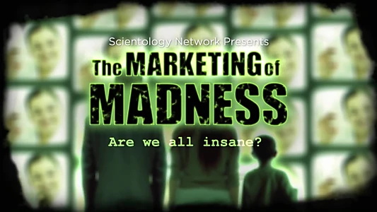 The Marketing of Madness: Are We All Insane?