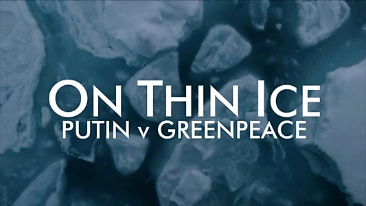 On Thin Ice: Putin v Greenpeace