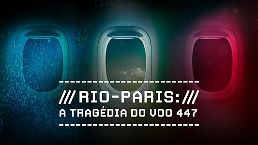 Rio-Paris: A Tragédia do Voo 447