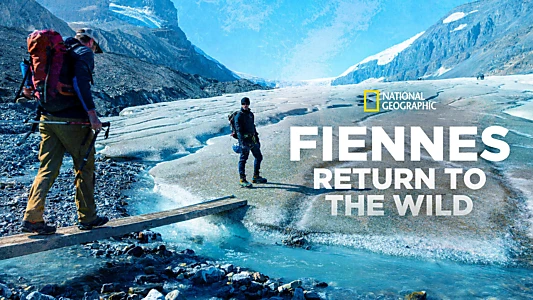 Fiennes: Return to the Wild