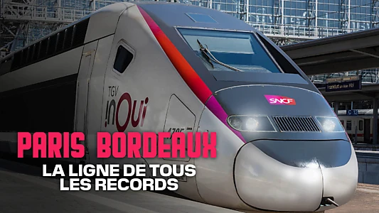 TGV Paris-Bordeaux, la ligne de tous les records