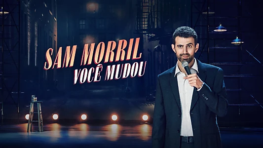 Sam Morril: You've Changed