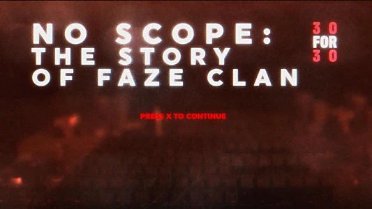 No Scope: The Story of FaZe Clan