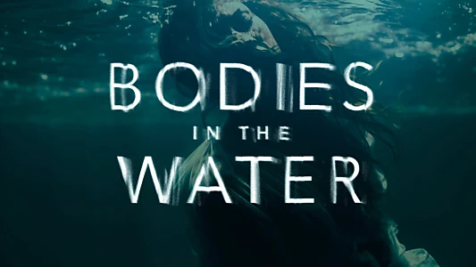 Bodies in the Water