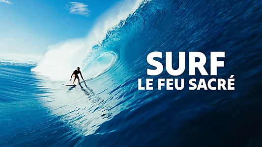 Surf, le feu sacré