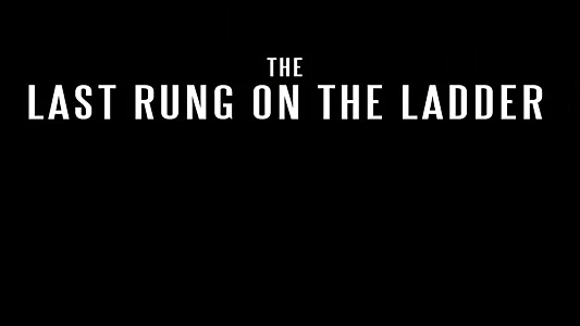 The Last Rung on the Ladder