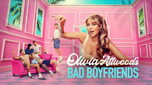 Olivia Attwood's Bad Boyfriends