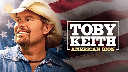 Toby Keith: American Icon