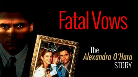 Fatal Vows: The Alexandra O'Hara Story
